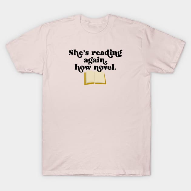 Reading Novel Pun T-Shirt by CaffeinatedWhims